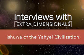 Interviews with Extra Dimensionals: Ishuwa of the Yahyel Civilization