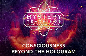 Mystery Teachings: Consciousness Beyond the Hologram