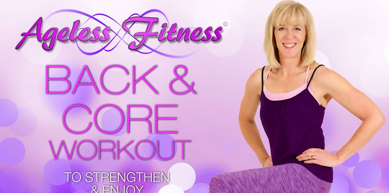 Ageless Fitness - Back & Core Workout: To Strengthen & Enjoy Better Posture (2018)
