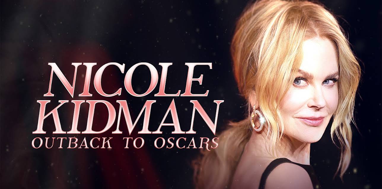 Nicole Kidman: Outback to Oscars (2025)