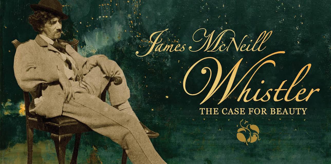 James McNeill Whistler & the Case for Beauty (2014)