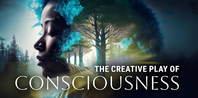 The Creative Play of Consciousness