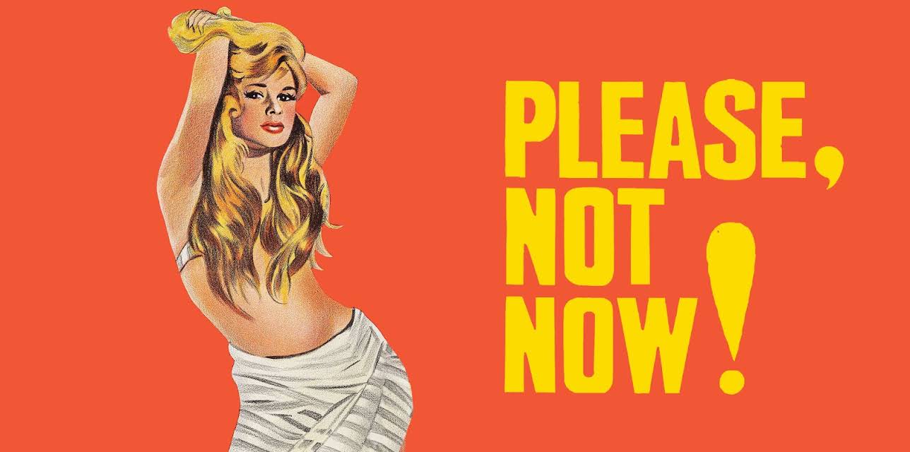 Please, Not Now! (1963)