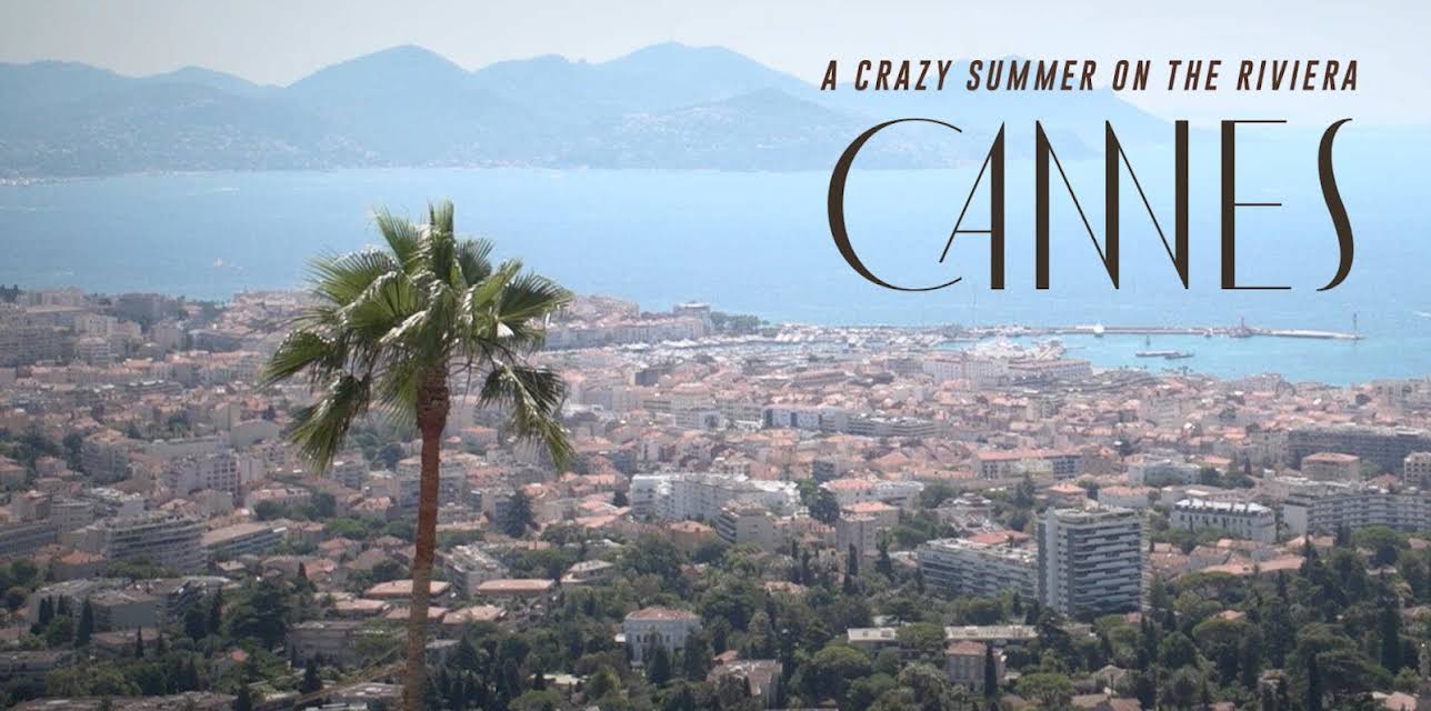 Cannes, A Crazy Summer On The Riviera (2017)