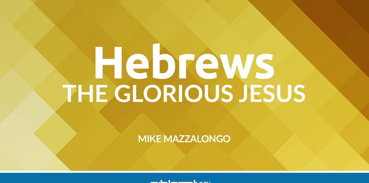 Hebrews: The Glorious Jesus