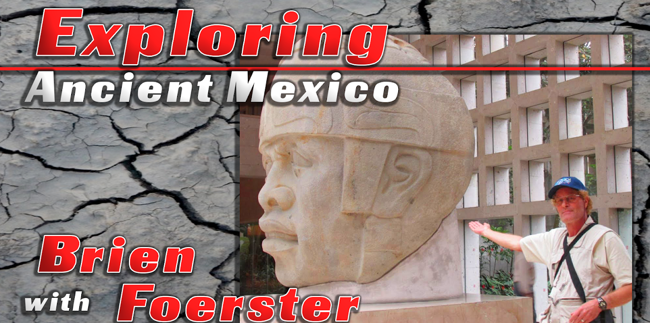 Exploring Ancient Mexico with Brien Foerster (2019)
