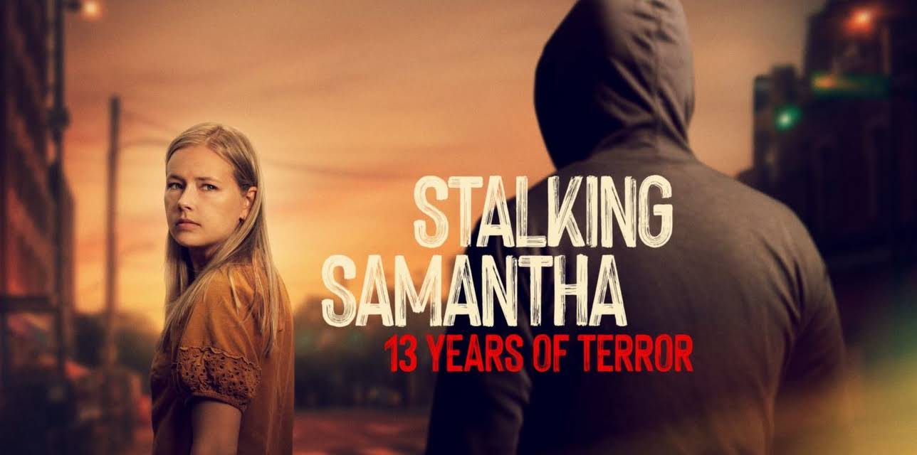 Stalking Samantha: 13 Years of Terror