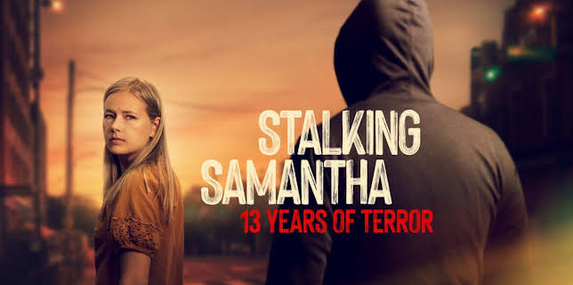 Stalking Samantha: 13 Years of Terror
