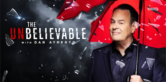 UnBelievable with Dan Aykroyd