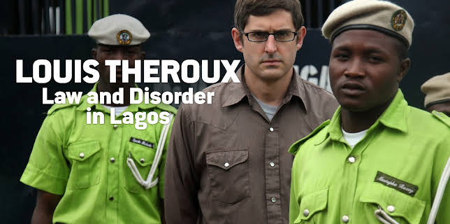 10:00 PM: Louis Theroux: Law and Disorder in Lagos (S1 E14) (S1) | W | 11/20 2025