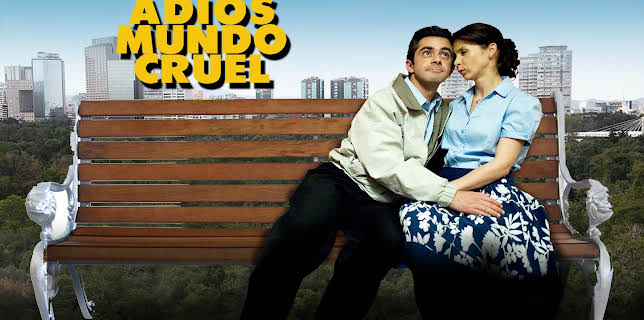 Adiós Mundo Cruel (2012)