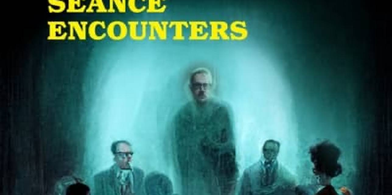 The Life After Death Project 3: Seance Encounters (2022)