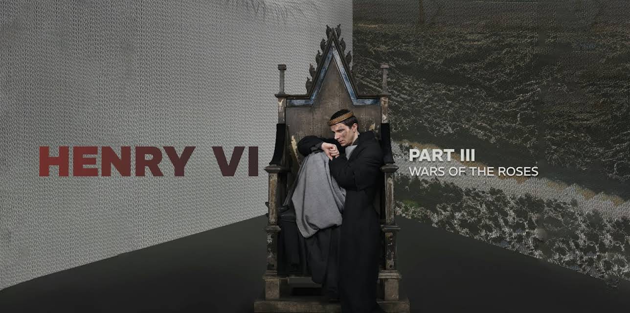 Henry VI - Part III: Wars of the Roses (2022)
