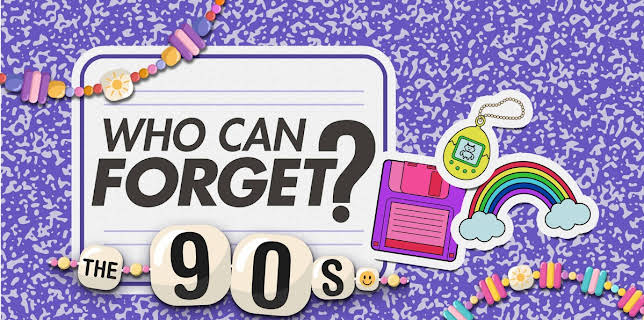 Who Can Forget? the '90s