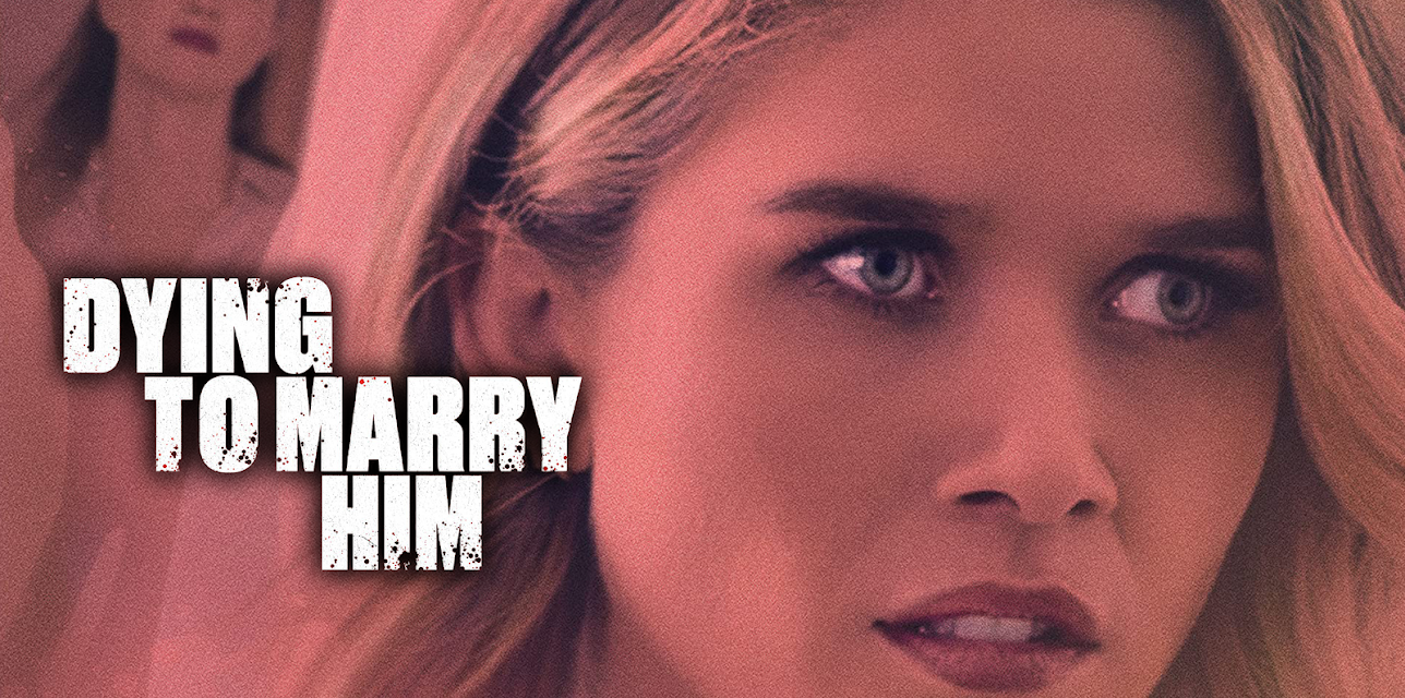 Dying to Marry Him (2021)