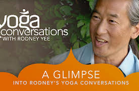 Yoga Conversations with Rodney Yee: A Glimpse Into Rodney's Yoga Conversations