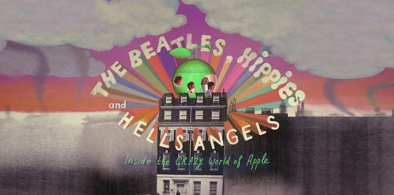Beatles, Hippies And Hells Angels: Inside The Crazy World Of Apple (2017)