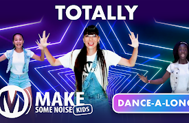 Make Some Noise Kids: Dance-A-Long | 05 | Totally