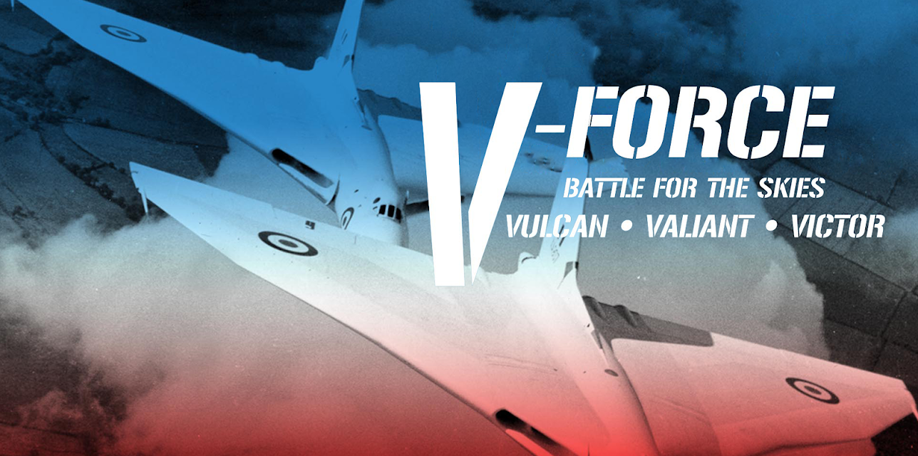 V-Force: Battle For The Skies - Vulcan, Valiant, Victor (2018)