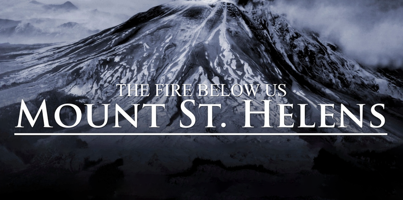 The Fire Below Us | Remembering Mount St. Helens