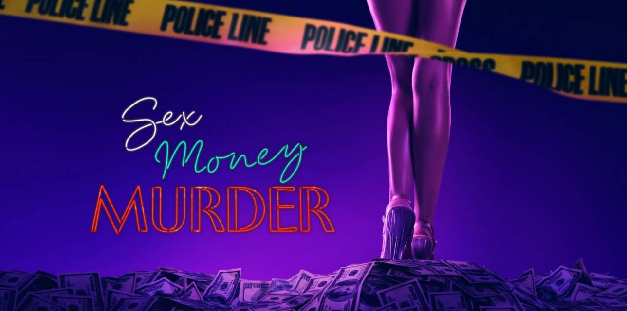 Sex, Money, Murder