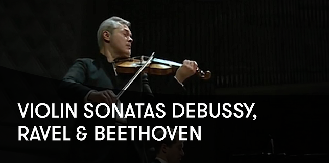 Violin Sonatas - Debussy, Ravel and Beethoven (2017)