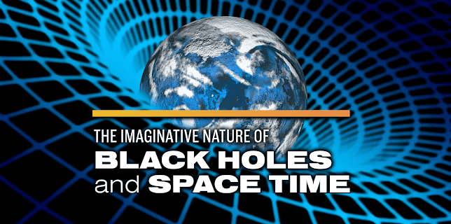 The Imaginative Nature of Black Holes and Space Time (2025)