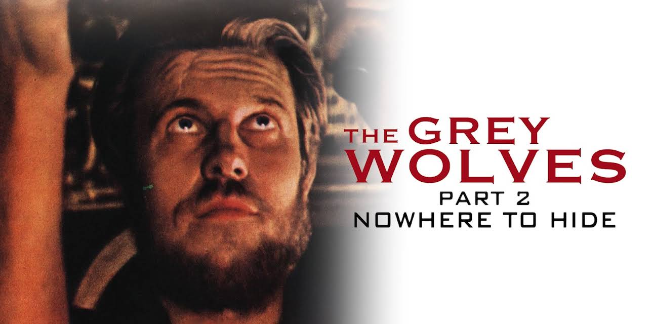 Grey Wolves Part 2 - Nowhere To Hide (2014)