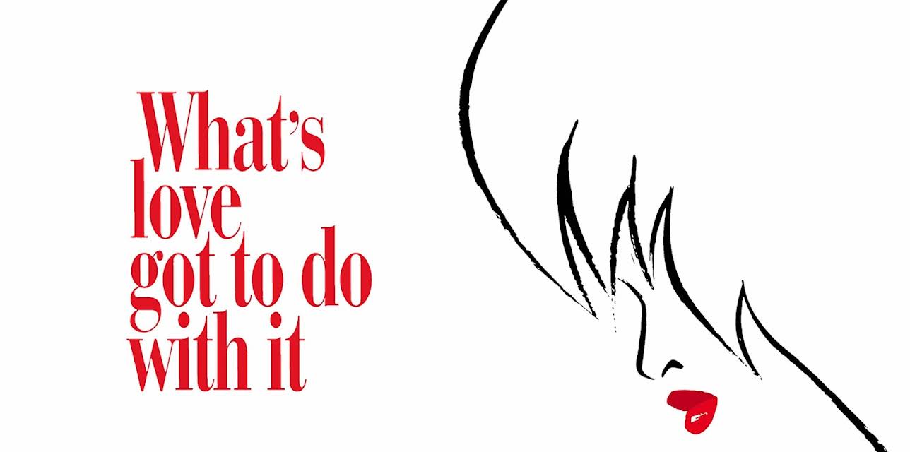 What's Love Got To Do With It? (1993)