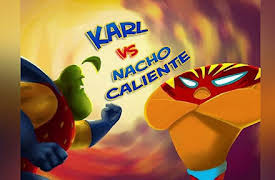 Karl: Karl vs Nacho Caliente