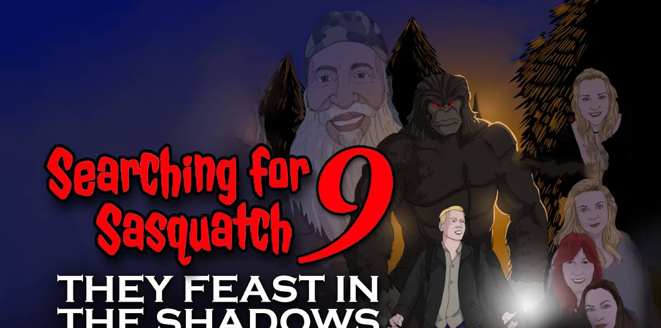 Searching For Sasquatch 9: They Feast in the Shadows (2023)