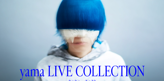 yama LIVE COLLECTION 2020 - 2022