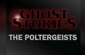Ghost Stories: The Poltergeists