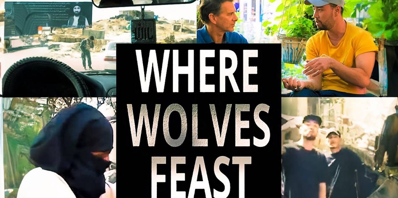 Where Wolves Feast: Afghanistan’s War Without End (2015)
