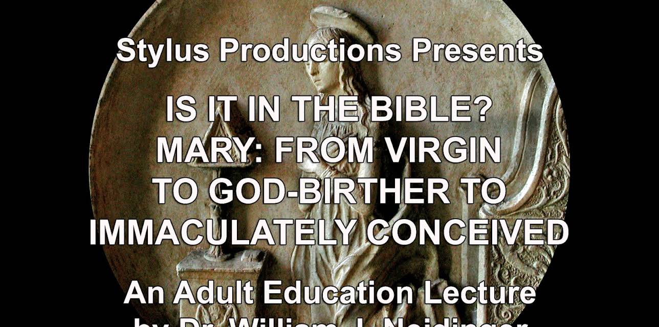 Is It In the Bible? Mary: From Virgin to God-Birther to Immaculately Conceived