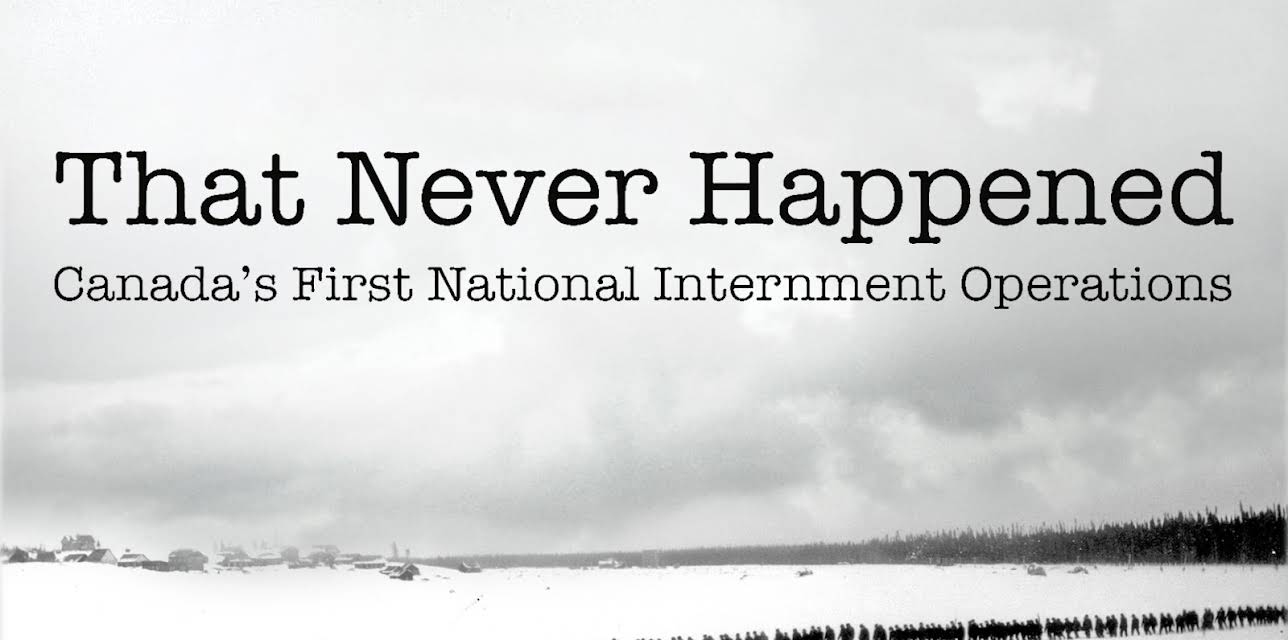That Never Happened: Canada's First National Internment (2017)