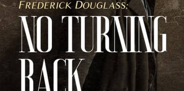 Frederick Douglass: No Turning Back (2023)