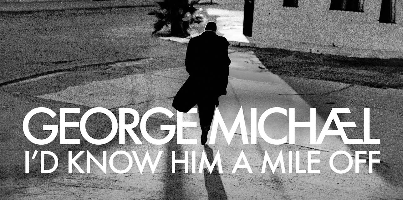 George Michael: I'd Know Him a Mile Off (2023)