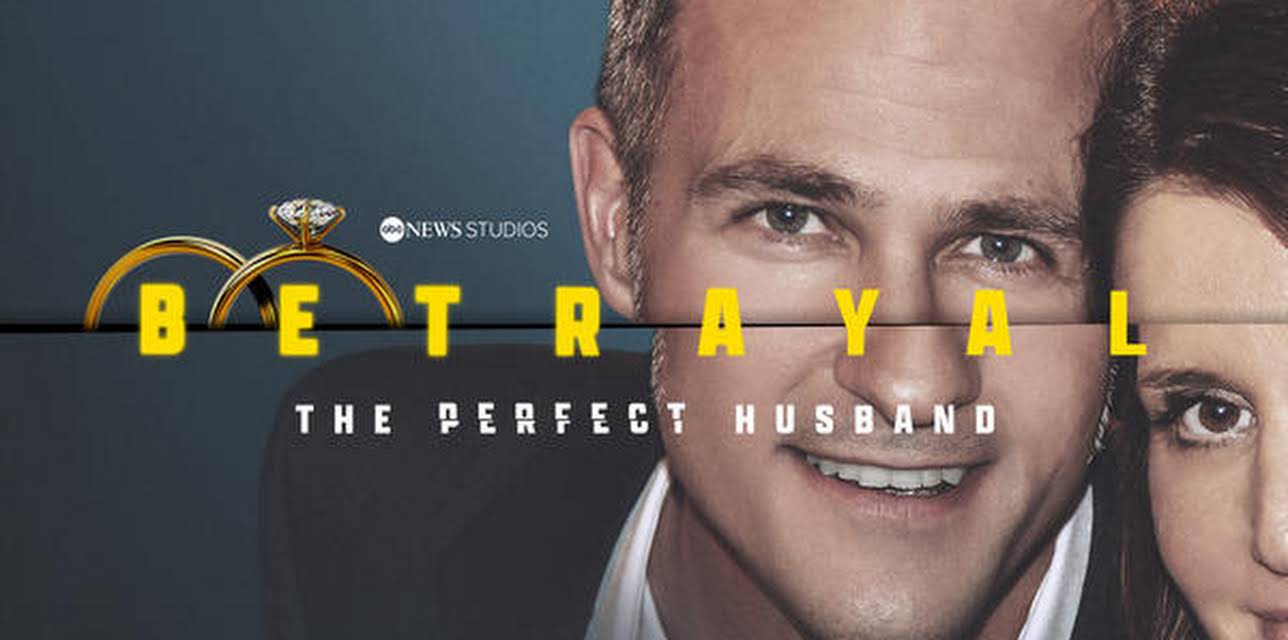 Betrayal: The Perfect Husband