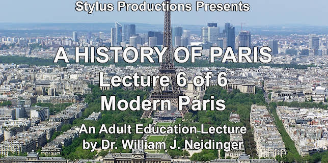 A History of Paris Lecture 6 of 6 Modern Paris