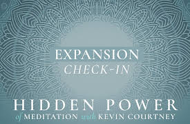 The Hidden Power of Meditation: Expansion: Check In