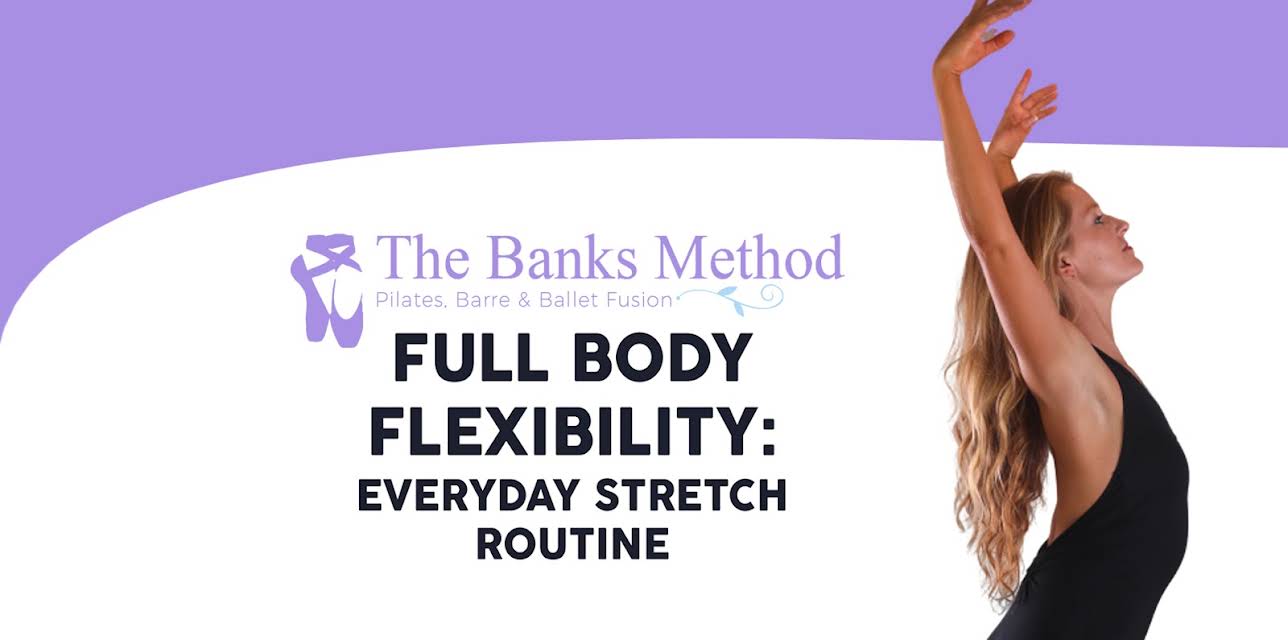 Full Body Flexibility: Everyday Stretch Routine | The Banks Method