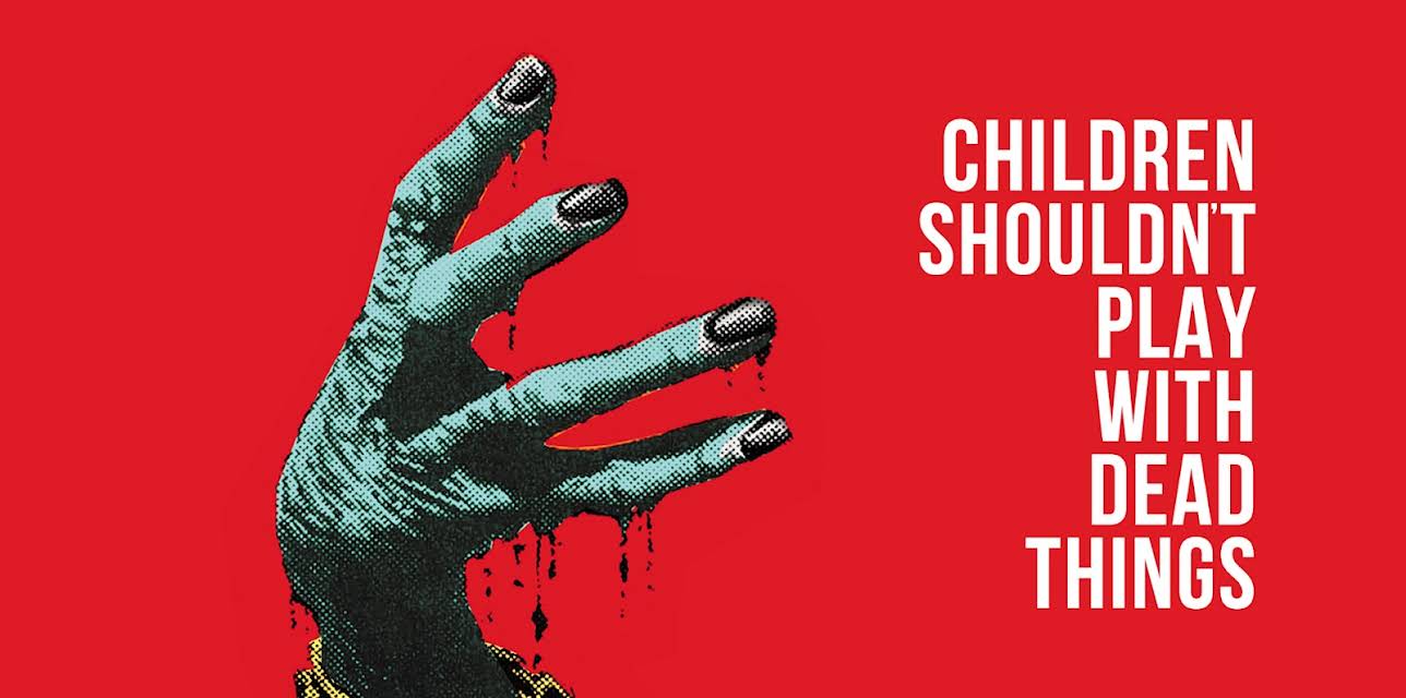 Children Shouldn't Play with Dead Things (1972)