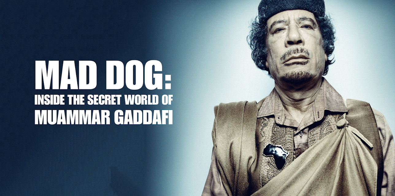Mad Dog: Inside the Secret World of Muammar Gaddafi (2014)