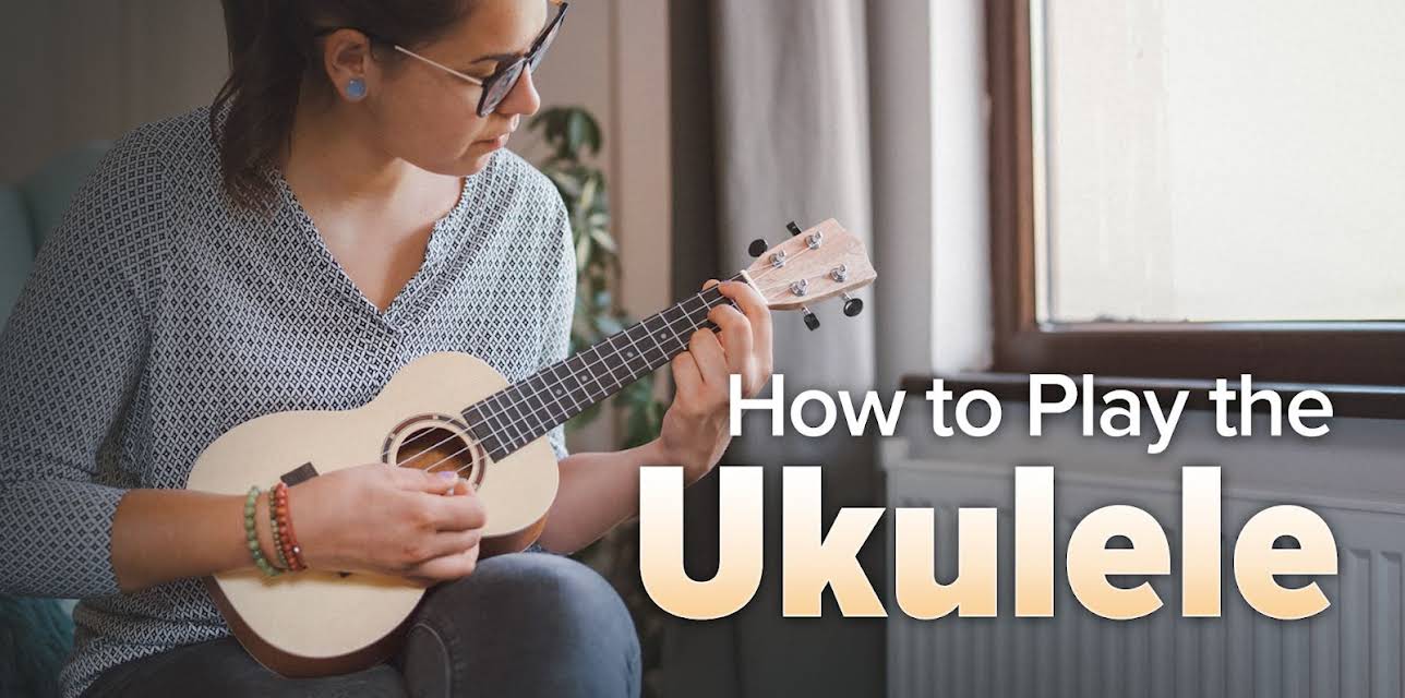 How to Play the Ukulele