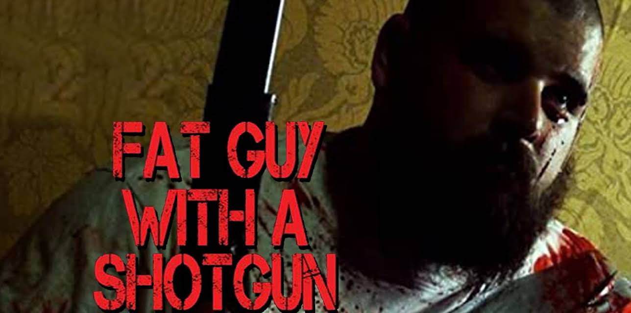 Fat Guy with a Shotgun (2019)