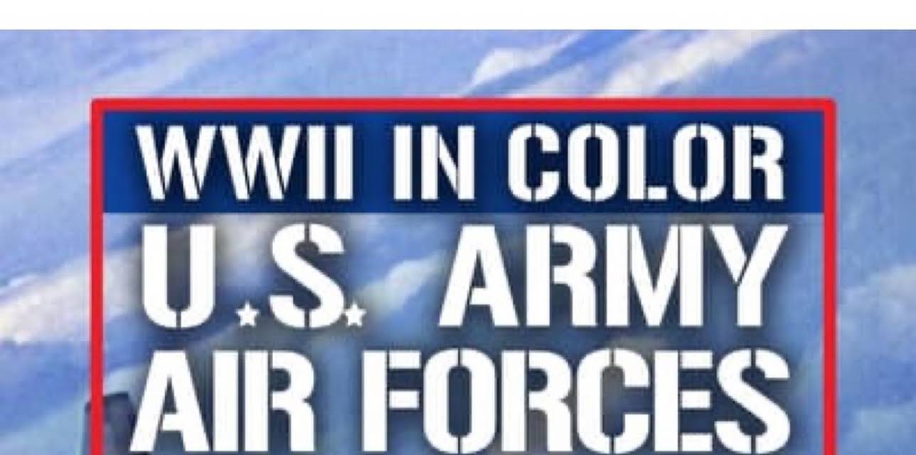 WWII In Color: U.S. Army Air Forces