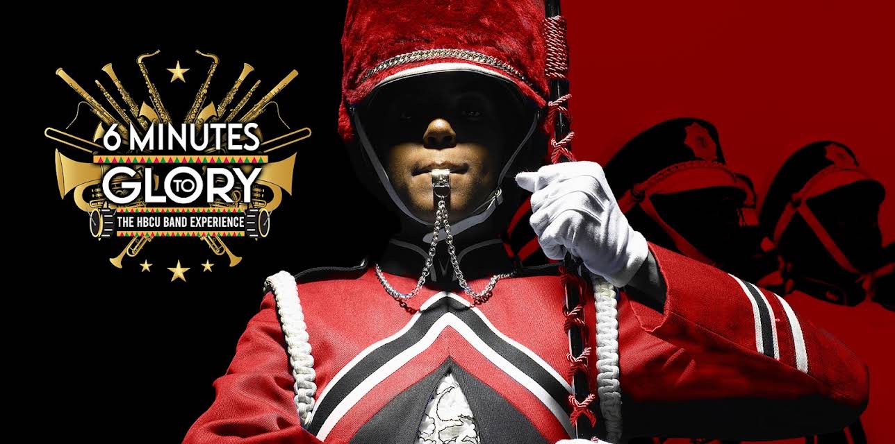 6 Minutes To Glory: The HBCU Band Experience: Season 1