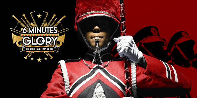 6 Minutes To Glory: The HBCU Band Experience: Season 1