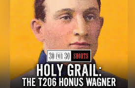 30 for 30 Shorts, vol. 1: Holy Grail: The T206 Honus Wagner